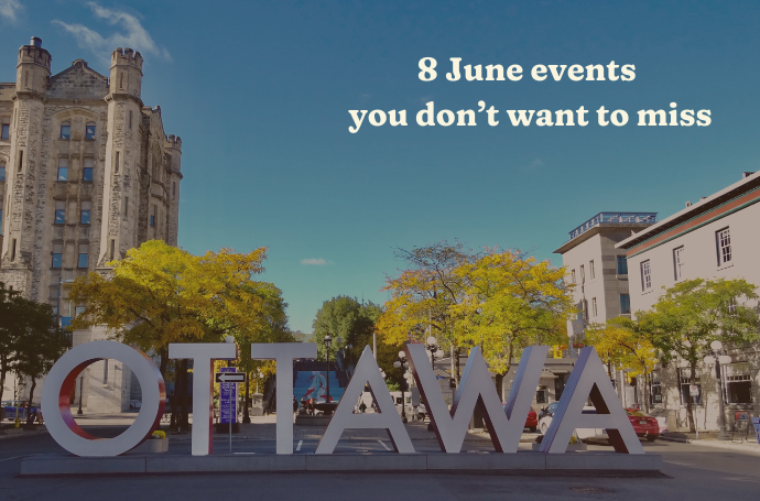 june-events-in-ottawa-you-dont-want-to-miss